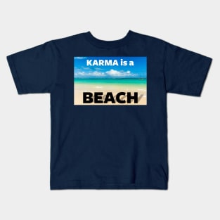 Funny Karma Is A Bitch Funny Beach Summer Meme Gift For Beach Lovers Kids T-Shirt